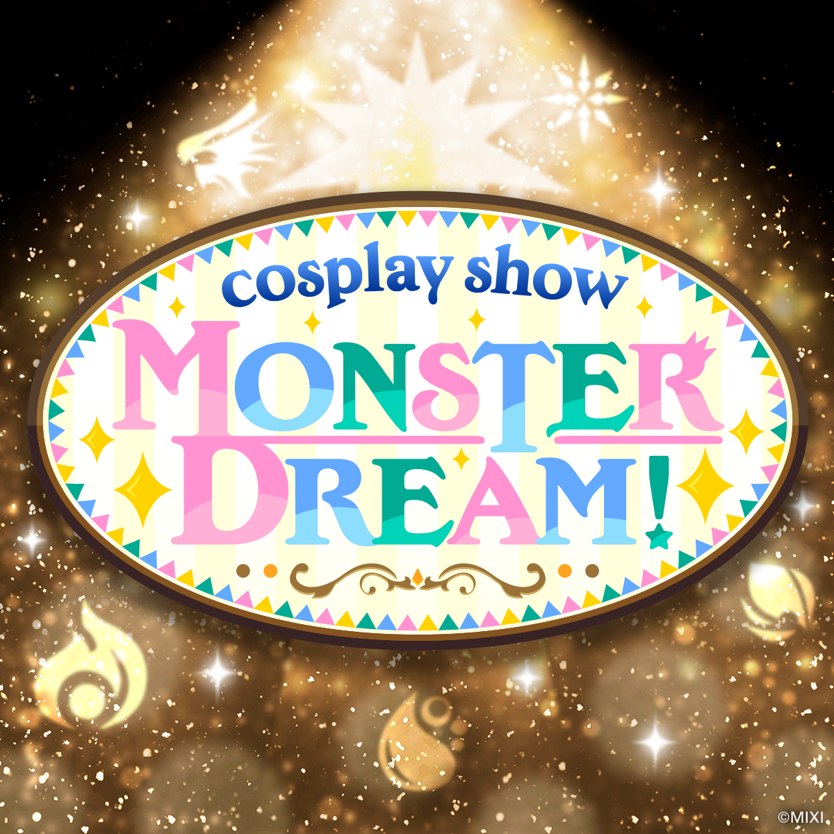 cosplay show MONSTER DREAM！