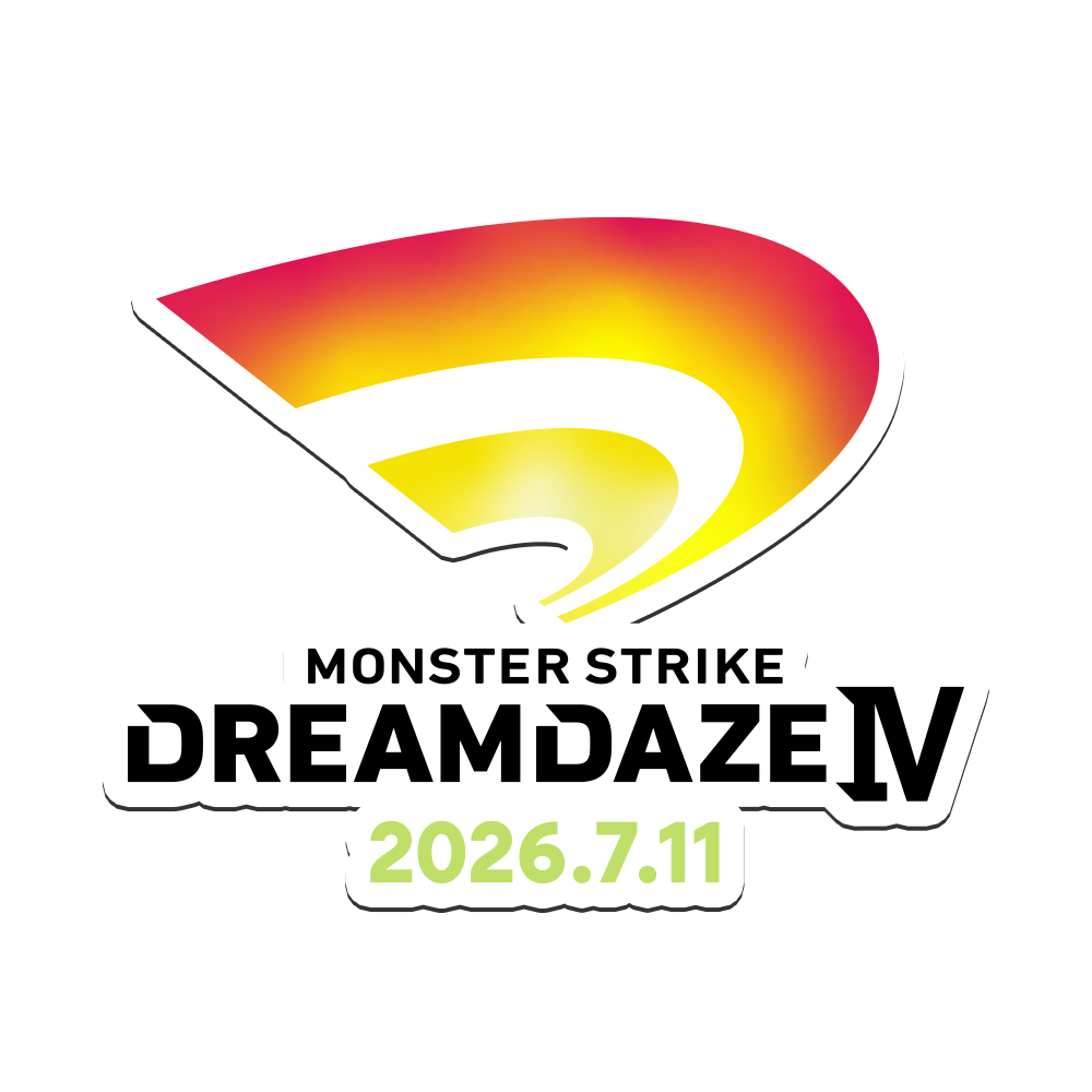 MONSTER STRIKE DREAMDAZE Ⅳ 2026.7.11